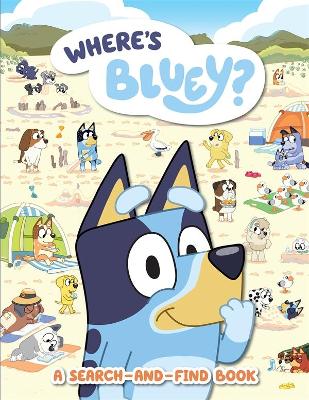 Bluey: Where's Bluey?: A Search-and-Find Book book