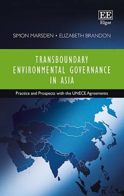 Transboundary Environmental Governance in Asia by Simon Marsden