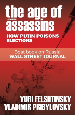 The Age of Assassins: Putin's Poisonous War Against Democracy book