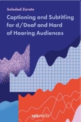 Captioning and Subtitling for d/Deaf and Hard of Hearing Audiences book