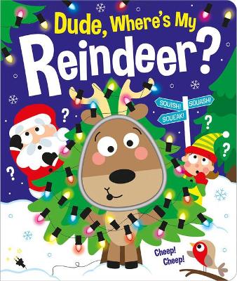 Dude, Where's My Reindeer? book