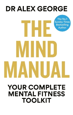 The Mind Manual: Your Complete Mental Fitness Toolkit book