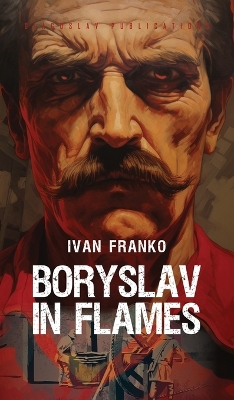 Boryslav in Flames by Ivan Franko