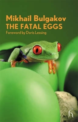 The Fatal Eggs by Mikhail Afanasevich Bulgakov