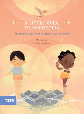 A Little Guide to Meditation: For Children Who Want to Connect with the World book