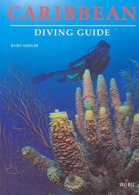 Diving Guide to the Caribbean by Kurt Amsler