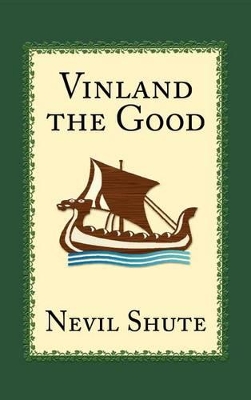Vinland the Good by Nevil Shute