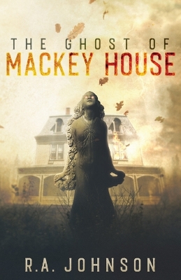 The Ghost of Mackey House book