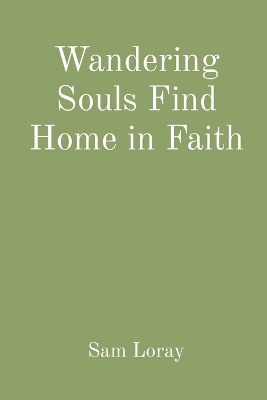 Wandering Souls Find Home in Faith book