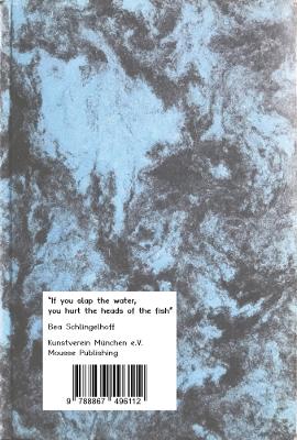 Bea Schlingelhoff: “If you slap the water, you hurt the heads of the fish” book