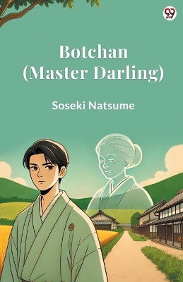Botchan (Master Darling) (Edition1) by Soseki Natsume