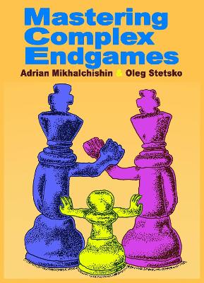 Mastering Complex Endgames book