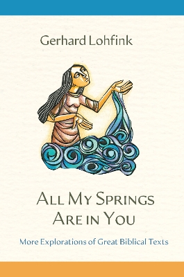 All My Springs Are in You: More Explorations of Great Biblical Texts book