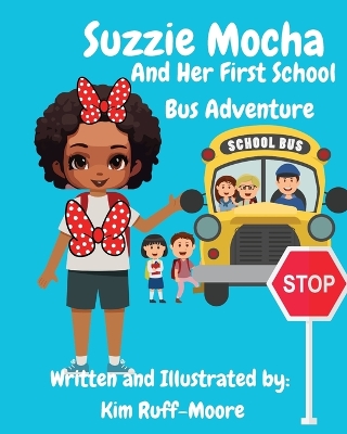 Suzzie Mocha And Her First School Bus Adventure book