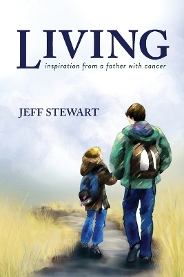 Living: Inspiration from a Father with Cancer book