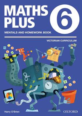 Maths Plus VIC Aus Curriculum Edition Mentals & Homework Book 6 2016 book