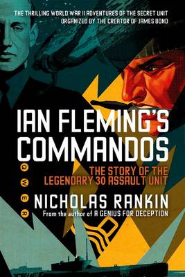 Ian Fleming's Commandos by Nicholas Rankin