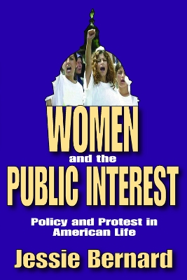 Women and the Public Interest by Jessie Bernard