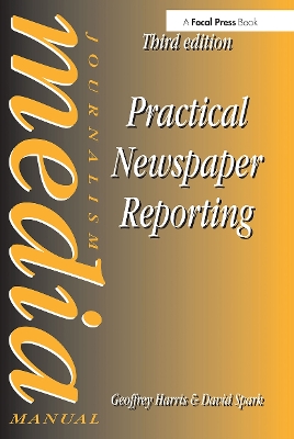 Practical Newspaper Reporting by David Spark