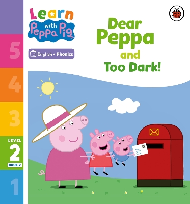 Learn with Peppa Phonics Level 2 Book 2 – Dear Peppa and Too Dark! (Phonics Reader) book