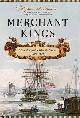 Merchant Kings by Stephen R Bown