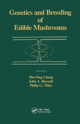 Genetics and Breeding of Edible Mushrooms by Philip G. Miles