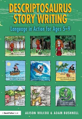 Descriptosaurus Story Writing: Language in Action for Ages 5–9 book