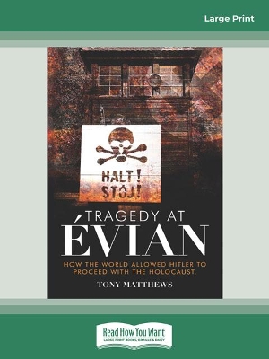 Tragedy at Evian: How the World allowed Hitler to proceed with the Holocaust book