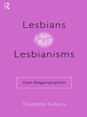 Lesbians and Lesbianisms by Claudette Kulkarni