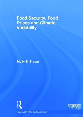 Food Security, Food Prices and Climate Variability by Molly Brown