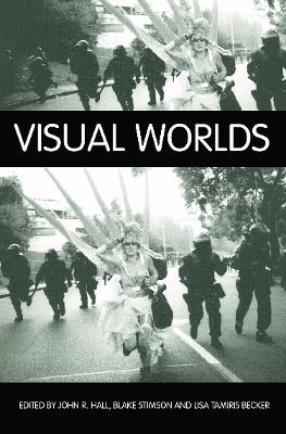 Visual Worlds by John R Hall