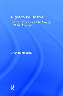 Right to Be Hostile by Erica R. Meiners