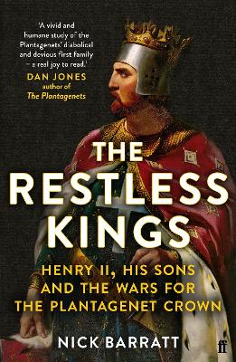 The Restless Kings: Henry II, His Sons and the Wars for the Plantagenet Crown book