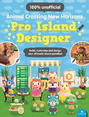 Animal Crossing New Horizons Pro Island Designer: Build, customize and design your ultimate island paradise! book