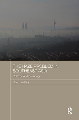 The Haze Problem in Southeast Asia by Helena Varkkey
