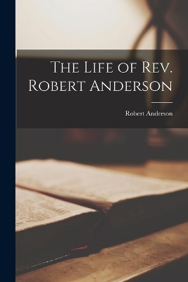 The Life of Rev. Robert Anderson book