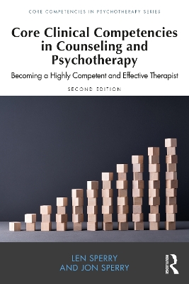Core Clinical Competencies in Counseling and Psychotherapy: Becoming a Highly Competent and Effective Therapist book