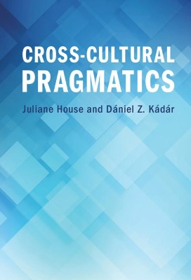 Cross-Cultural Pragmatics by Juliane House