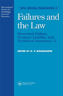 Failures and the Law: Structural Failure, Product Liability and Technical Insurance 5 by H.P. Rossmanith