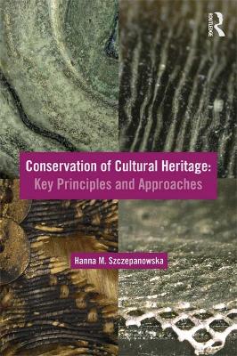 Conservation of Cultural Heritage: Key Principles and Approaches book