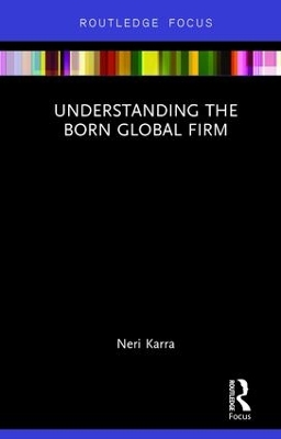 Understanding the Born Global Firm by Neri Karra