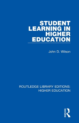 Student Learning in Higher Education by John Wilson