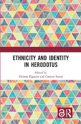 Ethnicity and Identity in Herodotus by Thomas Figueira