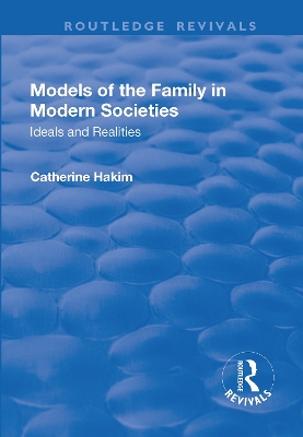 Models of the Family in Modern Societies: Ideals and Realities: Ideals and Realities book