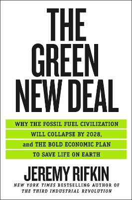 The Green New Deal: Why the Fossil Fuel Civilization Will Collapse by 2028, and the Bold Economic Plan to Save Life on Earth book