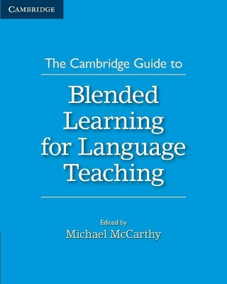 Cambridge Guide to Blended Learning for Language Teaching book