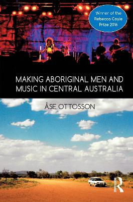 Making Aboriginal Men and Music in Central Australia book