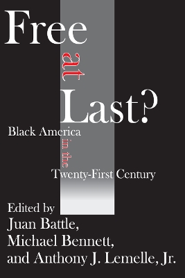 Free at Last?: Black America in the Twenty-first Century by Juan Battle