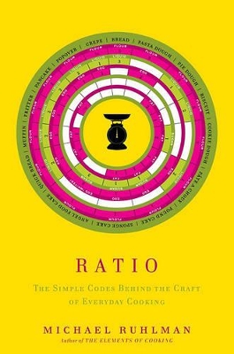 Ratio: The Simple Codes Behind the Craft of Everyday Cooking book