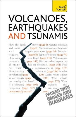 Volcanoes, Earthquakes And Tsunamis: Teach Yourself book